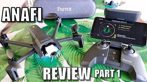 Parrot ANAFI Drone Review - Part 1 In-Depth - [Unboxing, Inspection, Setup & Updating]