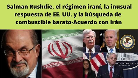Salman Rushdie, Irán, EE. UU. y la búsqueda de combustible barato-Acuerdo con Irán