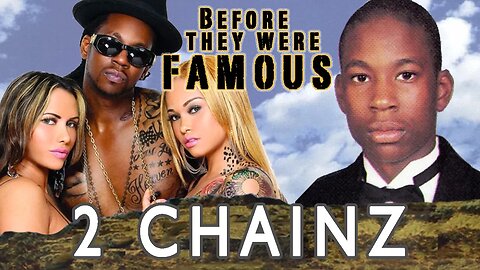 2 CHAINZ - Before They Were Famous