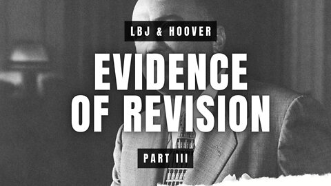 Evidence Of Revision [FULL EDITION] | Vietnam & LBJ | Part III of VI