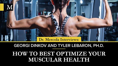 How to Best Optimize Your Muscular Health - Interview with Georgi Dinkov and Tyler LeBaron, Ph.D.