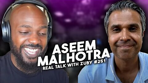 The Biggest Pandemic Scam - Dr. Aseem Malhotra | Real Talk With Zuby Ep. 251