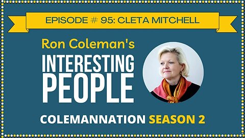 ColemanNation Podcast - Episode 95: Cleta Mitchell | Repairing Elections from the Bottom Up