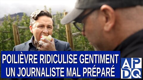 Pierre Poilièvre ridiculise gentiment un journaliste mal préparé