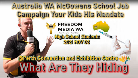 2021 NOV 02 Australia WA McGowans School Jab Campaign Your Kids His Mandate Trickery Concealment