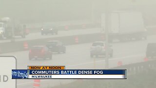 Morning drivers battle dense fog across southeast Wisconsin