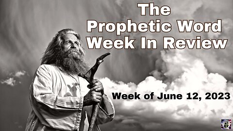 Prophetic Words - Week Of June 12, 2023