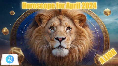 Leo Horoscope for April 2024