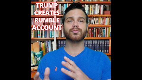 President Trump Creates Account On Free Speech Video App Rumble, YouTube Alternative