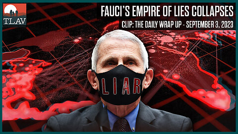Fauci's Empire of Lies Collapses