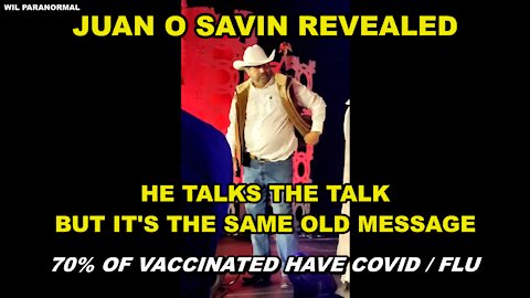 70% WITH COVID / FLU HAVE BEEN VACCINATED - JUAN O SAVIN REVEALED AND IT'S THE SAME OLD SONG