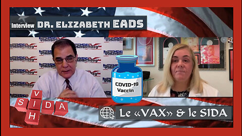 Dans le "Vaccin" Covid il y a le SIDA... Dr Elizabeth EADS (Hd 1080) Lire descriptif