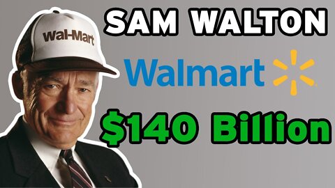 Sam Walton CEO Of Wal-Mart's Fundamentals ($140 Billion Net Worth)