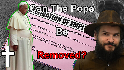Can The Pope Get Fired? |✝