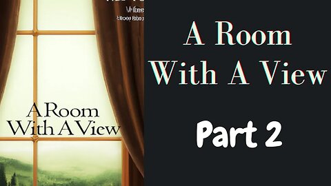 A Room With A View Part 2 | Audiobook