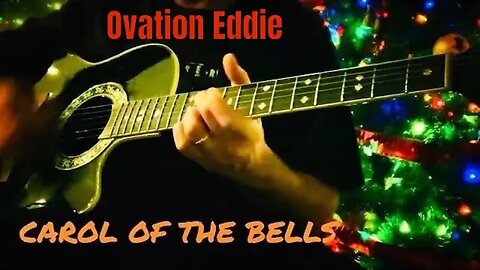 MERRY CHRISTMAS from OVATION EDDIE - Hope you enjoy My rendition of “Carol of the Bells”