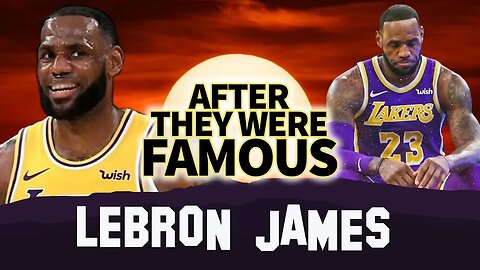 LeBron James | After They Were Famous | L.A. Lakers