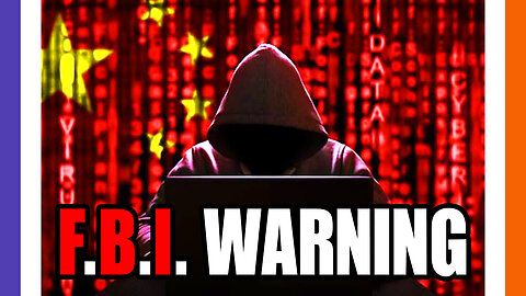 FBI Warns That China Is Going To Hack Us Soon