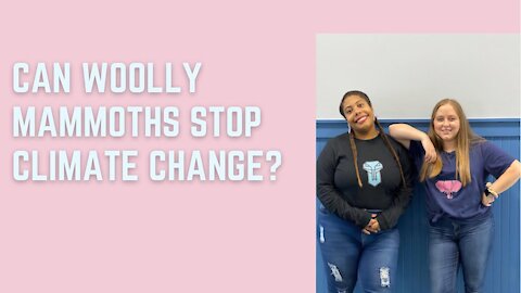 Can Woolly Mammoths Stop Climate Change? | Those Other Girls Episode 131