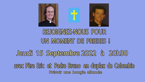 Un Moment de Prières avec Père Eric et Padre Bruno - 15 Septembre 2022