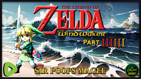 The Legend of Zelda: The Wind Waker | With SirPoopsMagee | Part 6