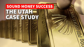 Sound Money Success: The Utah Case Study