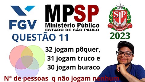 Prova da MPE SP 2023 | Banca FGV Questão 11 | Conjuntos | Em um grupo de 50 pessoas, 32 jogam pôquer