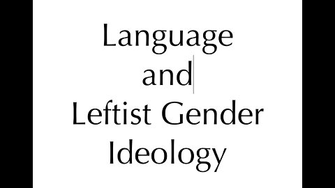 Language and leftist gender ideology