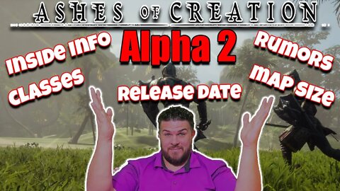 Alpha 2 Inside Information, Rumors, etc. Ashes of Creation