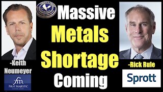 MASSIVE METALS SHORTAGE COMING | Keith Neumeyer & Rick Rule