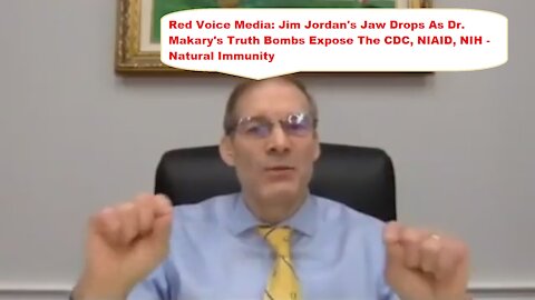Ep331a: Featured Video from Red Voice Media: "Jim Jordan's Jaw Drops As Dr. Makary's Truth Bombs"