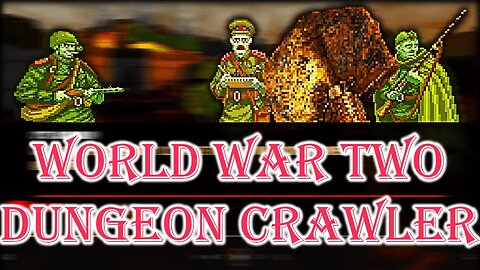 The First WW2 Dungeon Crawler - 8 Indie Games