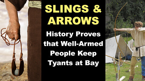 Slings & Arrows: History proves that well-armed people keep tyrannical governments at bay
