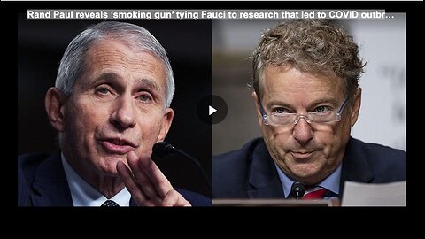 Rand Paul reveals ‘smoking gun’ tying Fauci to research that led to COVID outbreak