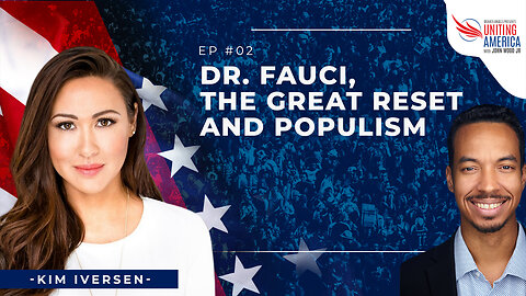 Dr. Fauci, the Great Reset and Populism with Kim Iversen - Ep 2