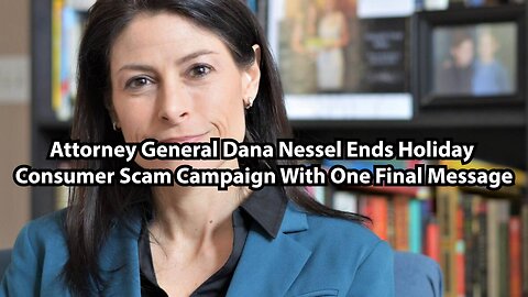 Attorney General Dana Nessel Ends Holiday Consumer Scam Campaign With One Final Message