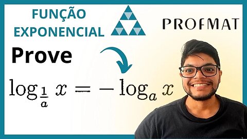 Prove que, para a e x positivos, tem-se logx(1/a) = - logax (Propriedade dos Logaritmos ) Profmat