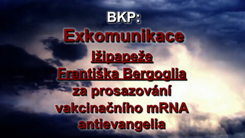 BKP: Exkomunikace lžipapeže Františka Bergoglia za prosazování vakcinačního mRNA antievangelia