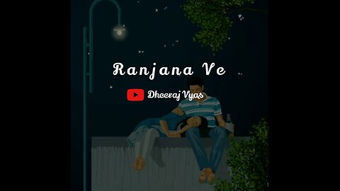 Ranajana Ve #lofi #video #song #punjaabi