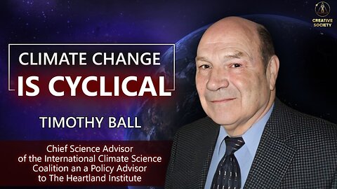 Timothy Ball About the Natural Cycles of Climate Change and the Politicization of Science