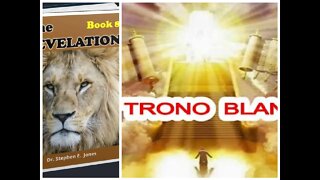 Apocalipsis-Libro VIII-Cap. 10: EL GRAN TRONO BLANCO, Dr. Stephen Jones