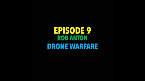 TPC #9: Rob Anton (Drone Warfare)