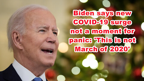 Biden says new COVID-19 surge not a moment for panic: 'This is not March of 2020' -Just the News Now