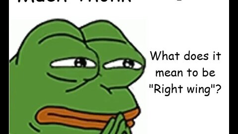 Much Thonk 1: What does it mean to be "Right Wing"?