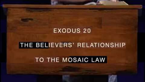 Believer's Relationship to the Mosaic Law! 06/12/2022