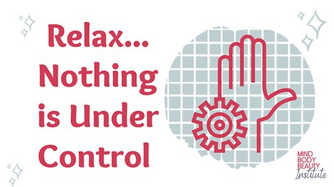 Relax... Nothing is Under Control