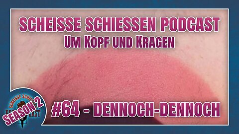 Scheisse Schiessen Podcast #64 - Dennoch dennoch