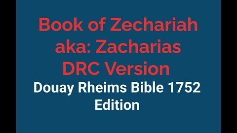 Book of Zechariah✍️aka Zacharias🗣🗣READ ALOUD🗣🗣Douay Rheims Bible 1752 Edition✍️DRC Version