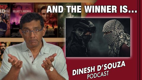 AND THE WINNER IS… Dinesh D’Souza Podcast Ep153