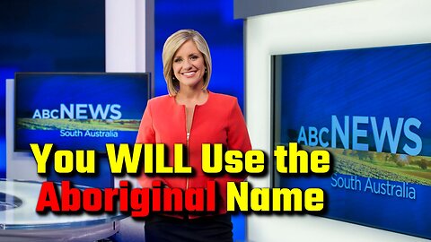 ABC Forcing Indigenous Place Names on You